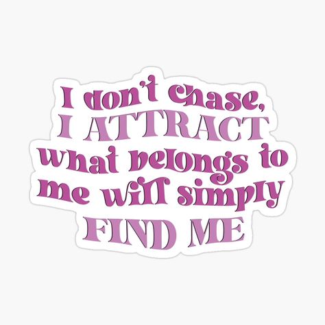 I Dont Chase I Attract Wallpaper Laptop, I Don't Chase I Attract Wallpaper Pink, Dont Chase I Attract, Attract Dont Chase, I Don't Chase I Attract, I Don’t Chase I Attract Affirmation, Funny Laptop Stickers, I Attract, Sticker Design Inspiration