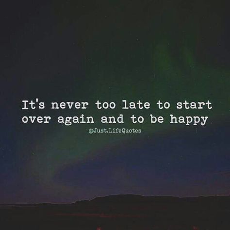 Life can always reset and begin again How To Become Happy Again, Be Happy Again, How To Become Happy, Starting Over Again, Happy Again, Begin Again, My Philosophy, Never Too Late, Be A Better Person