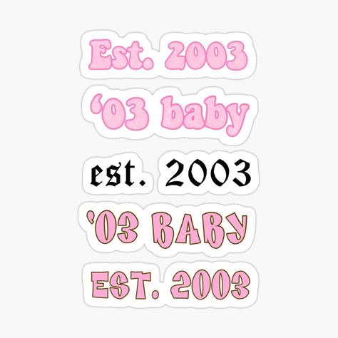 Cute sticker pack for all you 2003 babies out there featuring sparkly pink bubble letter stickers, a classic black established sticker, & some adorable pink Bratz stickers. 2003 Tattoo Ideas, 2003 Drawing, 2003 Sticker, Bratz Tattoo Design, 2003 Tattoo, Pink Bratz, Common Tattoos, Baby Sticker, Pink Tattoo