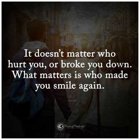 What matters is who made you smile again - Quote. Excited About Life, Love Sarcasm, Falling In Love Again, Top Quotes, Power Of Positivity, Funny Relationship, You Smile, Friendship Quotes, Great Quotes