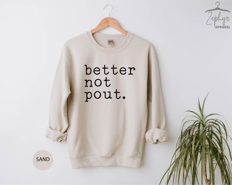 Better Not Pout Christmas Sweatshirt Christmas Gifts for - Etsy Sweatshirt And Shirt Outfit, Funny Christmas Sweatshirts, Christmas Sweatshirt Ideas, Better Not Pout, Funny Christmas Sweaters, Holiday Sweatshirt, Christmas Gift For Her, Women Christmas, Sweatshirt Christmas