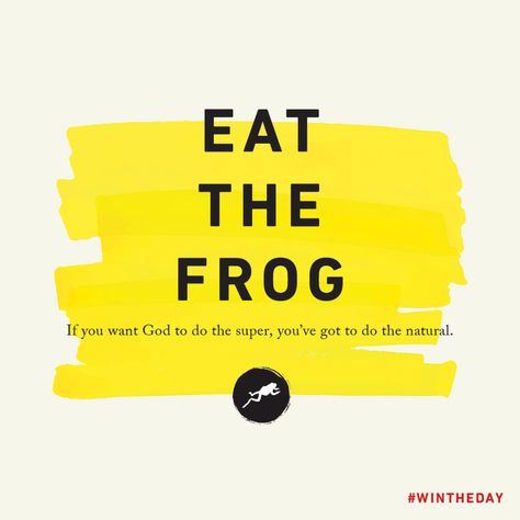 Mark Batterson, Eat That Frog, Win The Day, Eating Quotes, Eat The Frog, Life Changing Habits, Personal Improvement, Changing Habits, 7 Habits