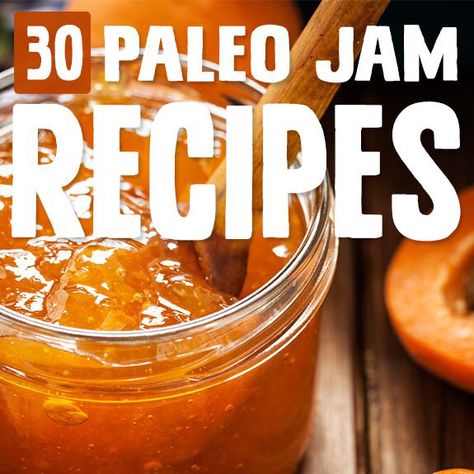 30 Paleo Jams to Fuel Your Body and Soul Paleo Jam, Paleo Candy, Wheat Belly Recipes, Canning Food Preservation, Chia Jam, Water Bath Canning, No Carb Recipes, Primal Recipes, Jam And Jelly