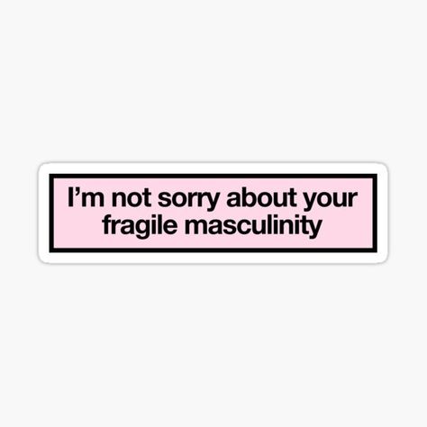 Pretty Stickers, Fragile Masculinity, Affiches D'art Déco, Phone Case Quotes, Cute Laptop Stickers, Iphone Case Stickers, Tumblr Stickers, Scrapbook Stickers Printable, Not Sorry