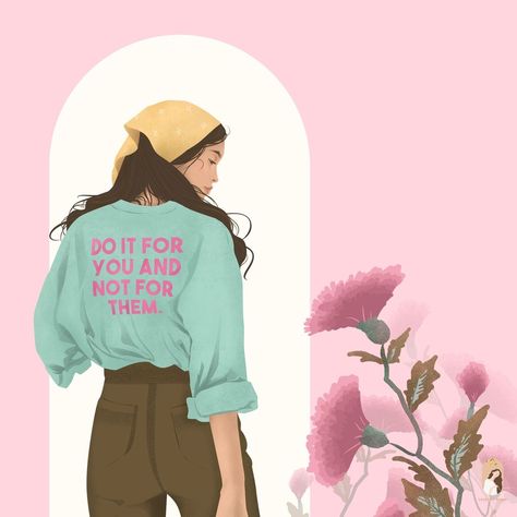 Sweetest Mango Illustration on Instagram: “Do it for you and not for them. In whatever undertaking, from the simplest to the most important, never do it just to please others. Do it…” Confident Woman Illustration, Confident Woman Aesthetic, Home Office Space Design, Feminist Quote, Aesthetic Illustration, Buddha Art Painting, Office Space Design, Writing Therapy, Feminist Quotes