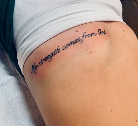 Bible Verse Tattoos For Women On Ribs, Thigh Tattoos Women Quotes, Tattoos Women Quotes, Rib Tattoos For Women Quotes, Rib Tattoo Quotes, God Strength, Tattoo Quotes About Strength, Rib Tattoos For Women, Bible Verse Tattoos