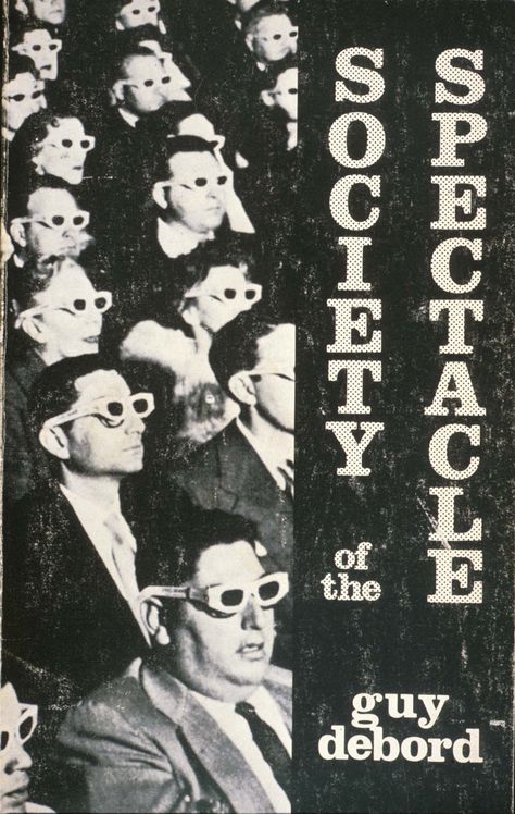 Front cover art for the book The Society of the Spectacle written by Guy Debord Situationist International, Guy Debord, Visuell Identitet, Critical Theory, Desain Editorial, Up Book, Film Posters, Banksy, Reading Online