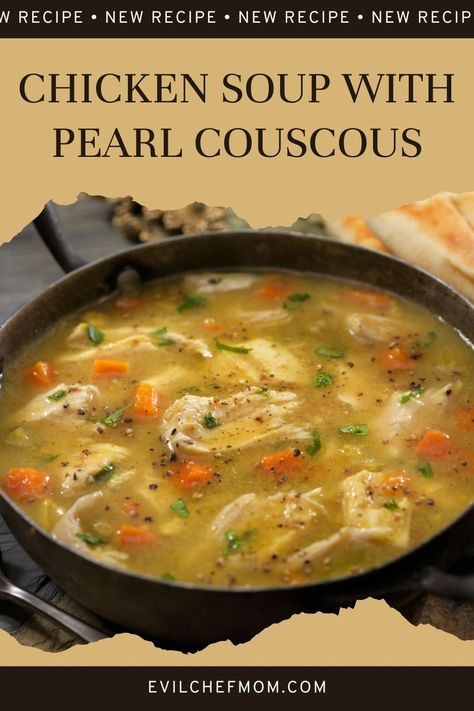 Chicken Soup with Pearl Couscous Chicken Soup With Pearl Couscous, Pearled Couscous Soup, Pearl Couscous Soup, Soup With Couscous, Retreat Recipes, Couscous Soup, Pearl Couscous Recipes, Hearty Chicken Soup, Chicken Couscous