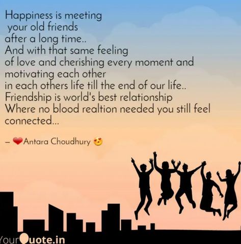 Cherish Every Moment, Feeling Loved, Happiness Is, Best Relationship, Need You, Old Friends, Our Life, World's Best, Meet You