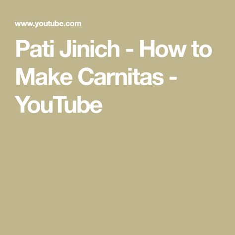 How To Make Carnitas, Mexican Carnitas, Patis Mexican Table, Pati Jinich, Rick Bayless, First Quilt, Mexican Cooking, Braised Pork, Fresh Corn