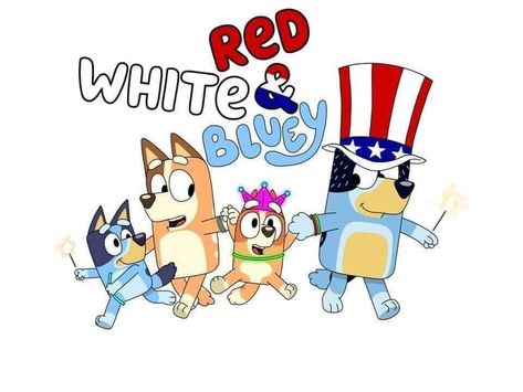 Bluey 4th Of July, Bluey Posters, Bluey Designs, Caw Art, Bluey Stuff, Parker James, Bluey Svg, Powerpuff Girls Wallpaper, Cute Png