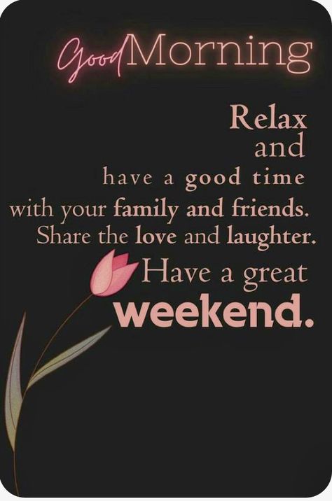 Have A Nice Weekend Quotes, Have A Beautiful Weekend, Beautiful Good Night Quotes, Black Inspirational Quotes, Happy Friday Quotes, Have A Nice Weekend, Weekday Quotes, Friday Quotes, Weekend Quotes