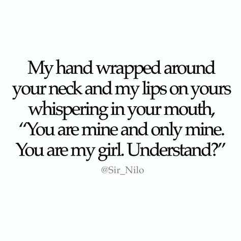 Dirty Romantic Quotes With Pictures, You’re Mine Quotes, Men Who Dominate, Brat Tamer Phrases, Dominate Quotes Sir, Brat Taming, Smüt Quotes, Dom Boyfriend Material, Dangerous Couple