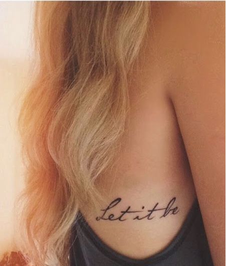 CafeMom.com : Let It Be Quote Tattoo : 60 Inspiring Quote Tattoos That Aren't Cheesy -- Beatles lovers will adore this pretty (and not to mention wise) tattoo idea. The large script brings this short and simple quote to life, and we are living for this expert placement Tattoo 2017, Inspiring Quote Tattoos, Cage Tattoos, Good Tattoo Quotes, Ribcage Tattoo, Tattoo Schrift, Tattoo Trend, Tattoo Quotes For Women, Inspiration Tattoos