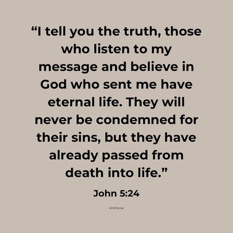 John 5:24 Are you one of God’s children? Did you pray for forgiveness of your sins? Have you accepted Jesus Christ as your Lord and Savior? Some would make becoming a Christian look like work or you have to go through some kind of ritual or process for it to happen. But the reality is, you just need to believe that Jesus is the son of God and He came to earth and died for your sins. Knowing you’ve done wrong and asking for forgiveness is repentance. You’ll never be good enough. You’ll nev... John 5:24, Pray For Forgiveness, John 5, Never Been Better, Christian Bible Study, Asking For Forgiveness, Inspirational Messages, Lord And Savior, Son Of God