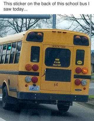 This sticker on the back of this school bus I – popular memes on the site iFunny.co Unfortunate Events, Carl Grimes, Dump A Day, Jokes Pics, Memes Humor, Bus Driver, Avengers Funny, Daryl Dixon, Komik Internet Fenomenleri