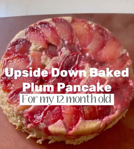 Baby Led Weaning Upside Down Baked Plum Pancake Fresh Plum Recipes, Plum Pancakes, Plum Baby Food, Led Weaning Recipes, Plum Recipes, Baby Led Weaning Recipes, Weaning Recipes, Led Weaning, Baby Led Weaning