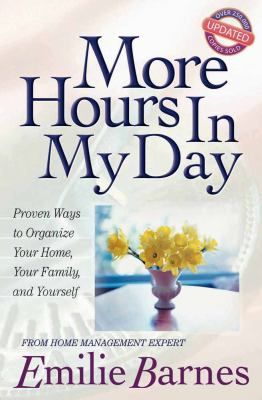 More Hours in My Day: Proven Ways to Organize Your Home, Your Family, and Yourself Ways To Organize Your Home, Organizing Books, Ways To Organize, Organize Your Home, Home Management, Book Organization, Organizing Your Home, Faith Based, My Day