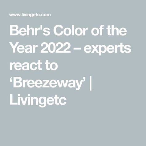 Behr's Color of the Year 2022 – experts react to ‘Breezeway’ | Livingetc Behr Breezeway, Antique Mirror Splashback, Color Of The Year 2022, Brick Colonial, Firmdale Hotels, Behr Colors, Feature Wall Bedroom, Airy Room, Behr Paint