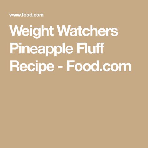 Weight Watchers Taco Soup Recipe, Pineapple Fluff Recipe, Weight Watchers Taco Soup, Low Fat Dessert, Yogurt Pudding, Pineapple Fluff, Low Fat Desserts, Fluff Recipe, Taco Shells