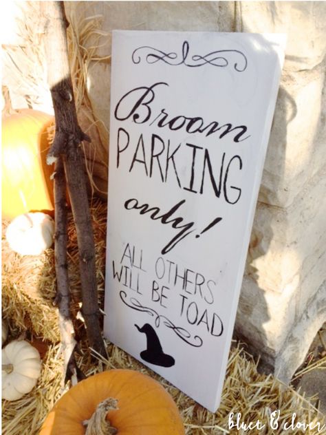 Bluet & Clover: How To Paint A Sign. Broom parking all others will be toad sign. Broom Parking Sign, Broom Parking, Halloween Humor, Make Your Own Sign, Happy Halloween Signs, Real Witches, Parking Sign, Black Acrylic Paint, Parking Signs