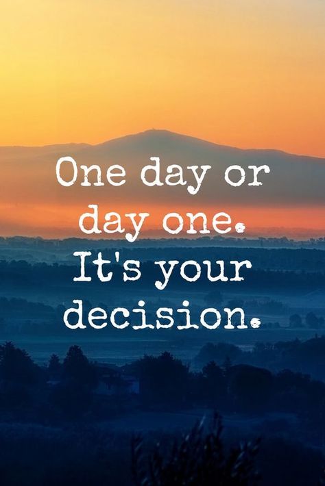 One day or day one. It's your decision sayings life images life image One Day Or Day One, Life Image, Inspiring Quotes About Life, Inspirational Quotes Motivation, Daily Quotes, Motivation Inspiration, The Words, Great Quotes, Wisdom Quotes