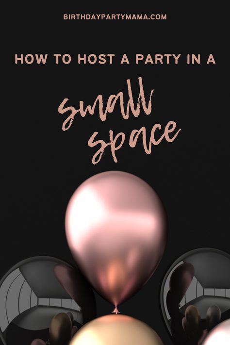 Want to host a birthday party at your home but you don’t have much room? Read about my top 9 tips for hosting a birthday party in a space space. Spoiler alert: it can be done! Small Space Birthday Party Set Up, Small Space Birthday Party Ideas, Small House Party Ideas, Birthday Set Up Ideas At Home, Hosting A Birthday Party, Apartment Party, Hosting Hacks, Indoor Birthday Parties, Simple Birthday Party