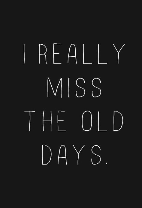 Miss The Old Days, Healthy Advice, Quotes Deep Feelings, Old Days, The Old Days, Deep Thought Quotes, Reality Quotes, Quote Aesthetic, Pretty Quotes