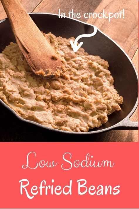 Slow Cooker Refried Beans, Canned Refried Beans, Crockpot Refried Beans, Easy Low Sodium Recipes, Low Sodium Recipes Heart, Ckd Recipes, Kidney Friendly Recipes Renal Diet, Salt Free Recipes, Low Oxalate Diet