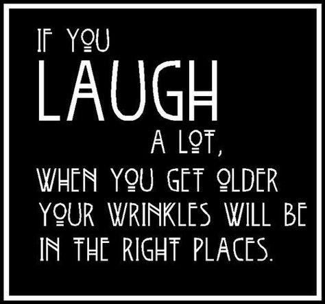 A very intelligent person once told me "people who laugh more live longer. so laugh" Quotes Distance, Laughter Quotes, Laugh A Lot, Quotable Quotes, A Sign, Getting Old, The Words, Great Quotes, Inspirational Words