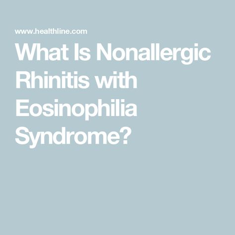 What Is Nonallergic Rhinitis with Eosinophilia Syndrome? Sinus Migraine, Saline Rinse, Allergic Rhinitis, Allergy Asthma, Allergy Symptoms, Runny Nose, Allergic Reaction, The Nose, Health Conditions