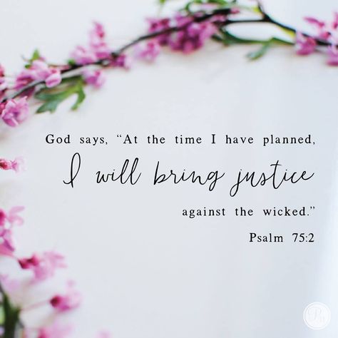 Psalm 75, Justice Quotes, Proverbs 31 Ministries, God Says, Gods Grace, Proverbs 31, Gods Promises, Religious Quotes, Verse Quotes