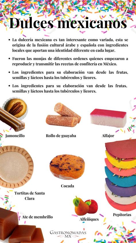 En México existe una gama realmente diversa de dulces mexicanos que ha evolucionado de una región a otra, siendo elaborados muchos de ellos de forma completamente artesanal convirtiéndose no solo en un agradable postre sino en una total muestra de cultura e historia mexicana. Conoce mas en el siguiente articulo: Santa Clara