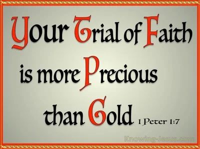 1 Peter 1:7 so that the proof of your faith, being more precious than gold which is perishable, even though tested by fire, may be found to result in praise and glory and honor at the revelation of Jesus Christ; Bible Verse Images, The Revelation Of Jesus Christ, Verse Images, Inspirational Bible Verse, Mother Mary Images, Message Quotes, Keep The Faith, 1 Peter, Inspirational Bible Verses