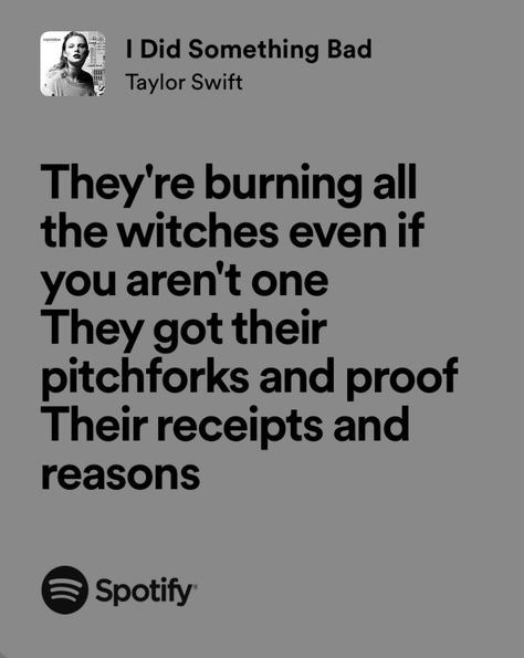 Did Something Bad Taylor Swift, I Did Something Bad, H.e.r Lyrics, Taylor Swift Song Lyrics, Taylor Lyrics, Cant Stop Thinking, Lyric Art, Favorite Lyrics, Something Bad