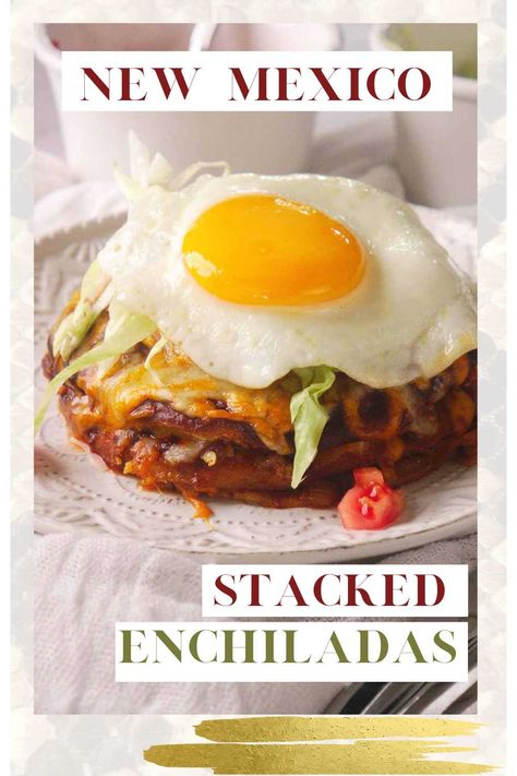 Red Chile Tostadas With Eggs, Red Chile Cheese Enchiladas, Stacked Enchiladas New Mexico, Stacked Cheese Enchiladas, Stacked Beef Enchiladas, New Mexico Enchiladas, New Mexico Enchiladas Recipe, Flat Enchiladas Recipe, Stacked Enchiladas Beef