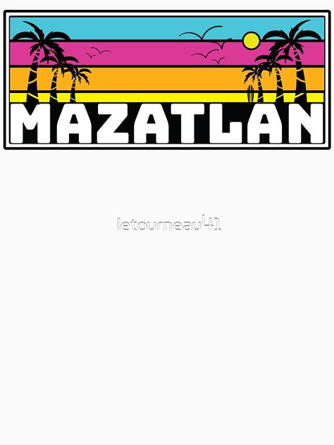 "Mazatlan Mexico Island Beach Sunset Palm Tree Outdoor Surfing Surf Cruise Vacation Gift Ideas" T-shirt by letourneau41 | Redbubble Vacation Gift Ideas, T Shirt Print Design, Vacation Tshirts, T-shirt Print Design, Mountain Vacations, Shirt Print Design, Island Beach, Cruise Vacation, Beach Sunset