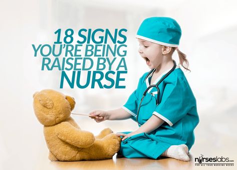 18 Signs You're Being Raised by a Nurse - Nurseslabs Nurse Mom Quotes, Nurses Week Humor, Nurse Jokes Humour, Hospital Humor, Nursing Quotes, Nurse Jokes, New Grad Nurse, Thank You Nurses, Gifts For Nurses