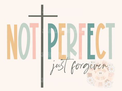 Not Perfect Just Forgiven, Bible Verse Background, Bible Words Images, Faith Stickers, Christian Quotes God, Christian Stuff, Christian Bible Quotes, Christian Designs, Christian Motivation