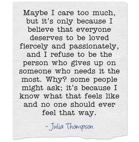 Maybe I care too much, but it's only because I believe that... Care Too Much Quotes, Af Quotes, Care Too Much, I Care Too Much, Fantastic Quotes, Cute Quotes For Him, Caring Too Much, Wise Words Quotes, Hard Truth