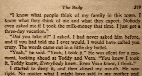 Stephen King you are a genius.  Thank you for writing The Body and for giving us Stand by Me Quotes Stephen King, Steven King, Body Quotes, Personal Statement, Prince William And Kate, Prince Harry And Meghan, Think Of Me, Music Books, Look At You