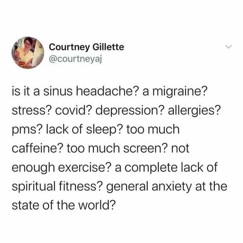 Sinus Quotes, Headache Humor, Sinus Headache, Bad Humor, Sleeping Too Much, Lack Of Sleep, Migraine, Headache, Enough Is Enough