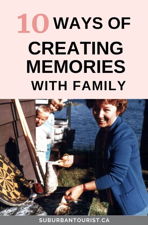 10 Ways of Creating Memories With Family. Meaningful Activities, Parent Life, Family Legacy, Creating Memories, Parents Baby, Bring Up, Family Memories, Happy Family, Family Traditions