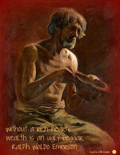 This is a painting by Gottfried Titus (my 3rd great-grandfather) titled "Medicante" or "Beggar". I added the quote. Beggar Quotes Life, Love Always, Quotes Life, My Love, Favorite Quotes, Life Quotes, Quotes, Quick Saves