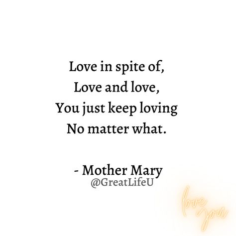 Love in spite of, Love and love, You just keep loving No matter what. - Mother Mary Mother Mary Quotes Words, Crucification Of Jesus, Just Keep Loving, Mother Mary Quotes, Love No Matter What, Keep Loving, Mama Mary, Christian Girl, Catholic Quotes