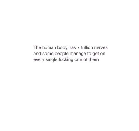 You're getting on my nerves Getting On My Nerves Quotes, Nerves Quotes, Getting On My Nerves, Just Letting You Know, Unusual Words, Nerve, Fact Quotes, Funny Stuff, Knowing You