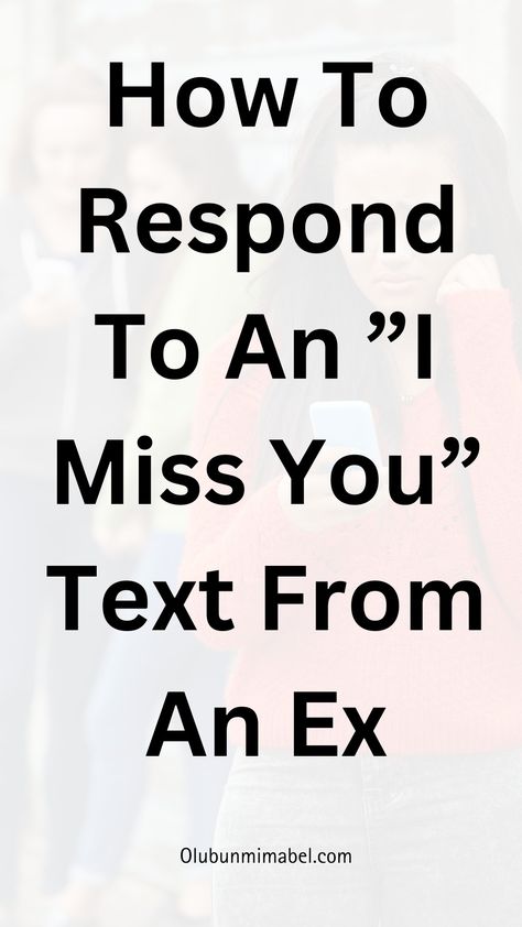 How To Respond To I Miss You Text, Ratajkowski Style, I Miss You Text, Miss You Text, I Wish You Well, Love Matters, Relationship Challenge, Committed Relationship, Sometimes I Wonder