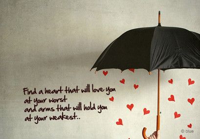 find a heart that will love you at your worst and arms that will hold you at your weakest. Rainy Afternoon, Quotable Quotes, Cute Quotes, The Words, Great Quotes, Picture Quotes, Beautiful Words, A Heart, Inspirational Words