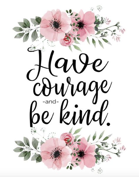 Cinderella Quotes, Neutral Room Decor, Inspiring Love Quotes, Room Decor Floral, Floral Quotes, Neutral Room, Have Courage And Be Kind, Floral Printables, Images And Words