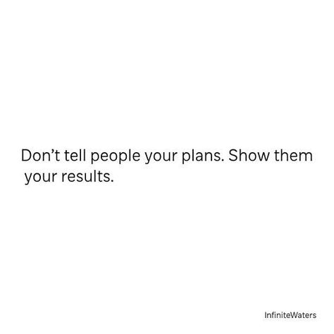 Don't Tell People Your Plans Show Them, Don't Tell Anyone Your Plans Quotes, Don’t Tell People Your Plans Show Them Your Results, Dont Tell People Your Plans Quotes, Don’t Tell People Your Plans, Dont Tell People Your Plans, Don't Tell People Your Plans, Results Quotes, Sydney Bristow